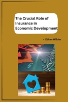 The Crucial Role of Insurance in Economic Development 8196663986 Book Cover