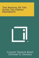 The Manual Of The Alpha Tau Omega Fraternity 1018645853 Book Cover