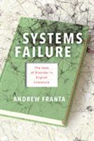 Systems Failure: The Uses of Disorder in English Literature 1421427516 Book Cover