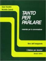 Tanto Per Parlare. Libro Dell'insegnante: Materiale Per La Conversazione (Livello Medio-avanzato): Teacher's Book 887573187X Book Cover