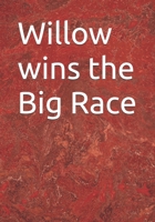 Willow wins the Big Race B0FWBFW6YR Book Cover