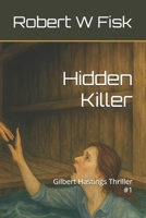 Hidden Killer: Gilbert Hastings Thriller #1 B08NZYKLBZ Book Cover