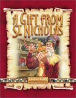 A Gift from St. Nicholas: The Story of Saint Nicholas and a Special Christmas Letter 1562927744 Book Cover