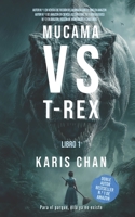 Mucama Vs T-REX Libro 1: Un Thriller de Supervivencia Jurásico (Crónicas de la Contención Perdida) (Spanish Edition) B0GW4PHPR5 Book Cover