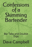 Confessions of a Skimming Bartender: Bar Tabs and Double Dips (Inside the Mind of Workplace Thieves) B0DQJ9RSPP Book Cover