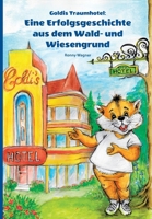 Goldis Traumhotel: Eine Erfolgsgeschichte aus dem Wald- und Wiesengrund (German Edition) 3384087003 Book Cover