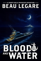 Blood and Water: A Liberty Belle Privateering Adventure (Liberty Belle Privateer Adventures) B0FLTP8Z18 Book Cover