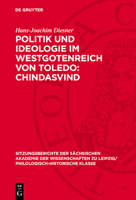 Politik Und Ideologie Im Westgotenreich Von Toledo: Chindasvind 3112712463 Book Cover