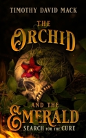 The Orchid and the Emerald: Search for the Cure B0BF33NGZ5 Book Cover