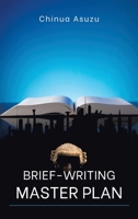 Brief-writing Master Plan 1543771203 Book Cover