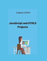 JavaScript And HTML5 Projects B08QRYT8JF Book Cover