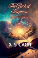 The Book of Prophecy (A Time of Sorcery) B0GX5H818S Book Cover