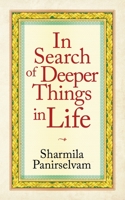 In Search of Deeper Things in Life 1664243704 Book Cover