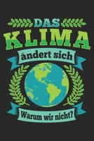 Das Klima ändert sich - Warum wir nicht?: Kariertes Notizbuch mit 5x5 Karomuster für Umweltschutz und gegen Klimawandel (German Edition) 1695147898 Book Cover