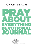 Pray about Everything Devotional Journal 0764240196 Book Cover
