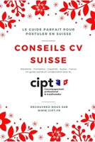 CONSEILS CV SUISSE: Le guide parfait pour postuler en Suisse B09CGHRXLS Book Cover