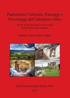 Patrimonio Culturale, Paesaggi E Personaggi Dell'altopiano Ibleo: Scritti Di Archeologia E Museologia Della Sicilia Sud-Orientale 1407316036 Book Cover