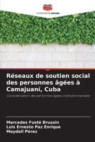 Réseaux de soutien social des personnes âgées à Camajuaní, Cuba: Caractérisation des personnes âgées institutionnalisées (French Edition) B0CJXLGW1R Book Cover