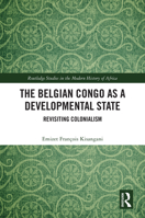 The Belgian Congo as a Developmental State 1032254300 Book Cover