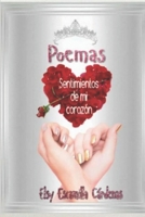 Sentimientos de mi Corazón: Poemas - Tomo 1 (Poemas de Elsy Aracelly Escamilla Cardenas) (Spanish Edition) 1712467743 Book Cover