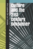 Culture and the 21st Century Consumer (Business) B08CP92PP3 Book Cover
