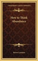 How to Think Abundance 1425322506 Book Cover
