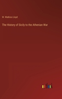 The History of Sicily to the Athenian War 3368159321 Book Cover