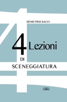 4 lezioni di sceneggiatura: idea, soggetto, scaletta, trattamento, sceneggiatura, impaginazione (SCRITTURE) B097SVN7RH Book Cover
