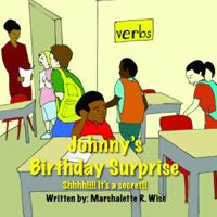 Johnny's Birthday Surprise: Shhh!!!! It's a Secret! 0615673007 Book Cover