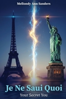 Je Ne Sais Quoi: Your Secret You B0GMYPQY1B Book Cover