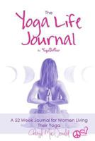 Yoga for Life Journal by Yogabellies: A 28 Day Journey to Living Yoga in Line with the Lunar Cycle 1719154376 Book Cover