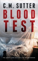 Blood Test (FBI Agent Jade Monroe Live or Die Series) B0GZZVR7BL Book Cover