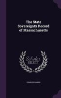 The State Sovereignty Record of Massachusetts 1359334653 Book Cover