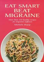 Eat Smart To Beat Migraine 1904010067 Book Cover