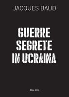 Guerre segrete in Ucraina (Italian Edition) 2315026423 Book Cover