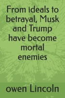 From ideals to betrayal, Musk and Trump have become mortal enemies (How to save America?) B0FCMVBBJ2 Book Cover
