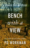 Bench With A View (Parks Pat Mysteries (Police Procedural)) 1774686546 Book Cover