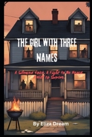 The Girl With Three Names: A Silenced Voice. A Fight to Be Heard. A Will to Survive B0FJMRMPB9 Book Cover