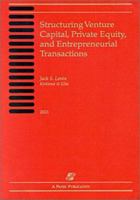Structuring Venture Capital, Private Equity And Entrepreneurial Transactions, 2006 0735505055 Book Cover