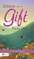 Children Are a Gift from God 1633676528 Book Cover
