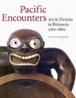 Pacific Encounters: Art & Divinity in Polynesia 1760-1860 0824830849 Book Cover