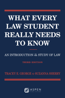 What Every Law Student Really Needs to Know: An Introduction to the Study of Law 1454841524 Book Cover