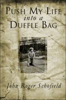 Push My Life into a Duffle Bag 1604746033 Book Cover