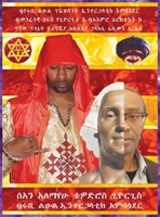 In Search of Leul Alemayehu Tewodros the Prince Son of Atse Negus Tewodros II of Abyssinia Is Alive! : The 19 Years of Life... and the Return of Leul Anbessa Spiritual Soul 173503617X Book Cover