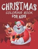 Christmas Coloring Book For Kids: Christmas Coloring Pages Book Best Gifts For Kids, Christmas Themed Coloring Activity Book For Childrens 1712578413 Book Cover