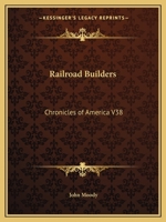 Railroad Builders: Chronicles of America V38 0766164306 Book Cover