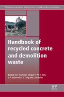Handbook of Recycled Concrete and Demolition Waste: Management, Processing and Environmental Assessment 0857096826 Book Cover