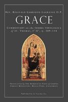 Grace: Commentary on the Summa Theologica of St. Thomas, Ia IIae, q. 109-14 1469953994 Book Cover