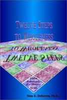 Twelve Steps to Wholeness 1884213596 Book Cover