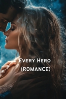 Every Hero (ROMANCE) B0DRPSYFYH Book Cover
